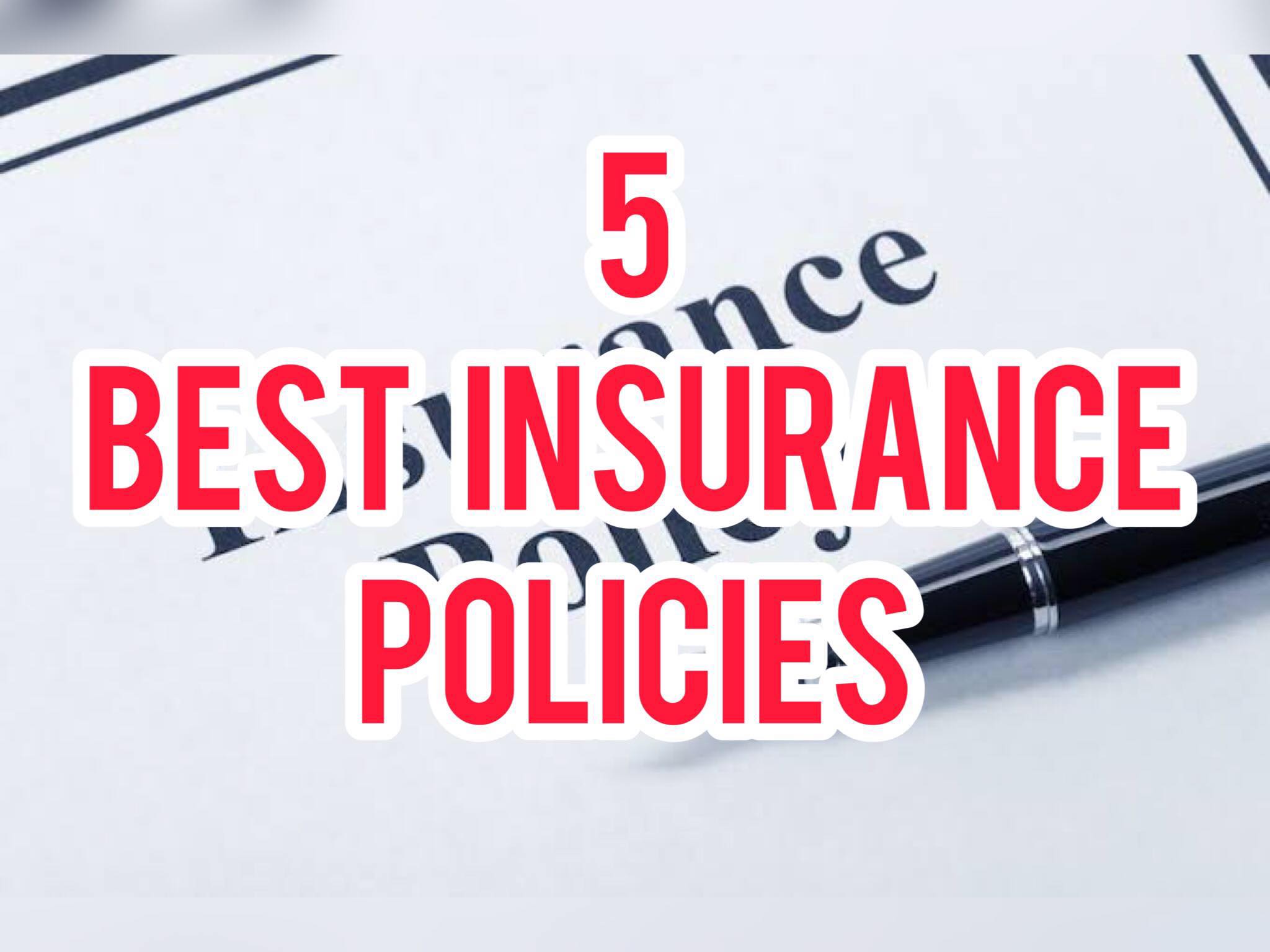 5 Best Insurance Policies