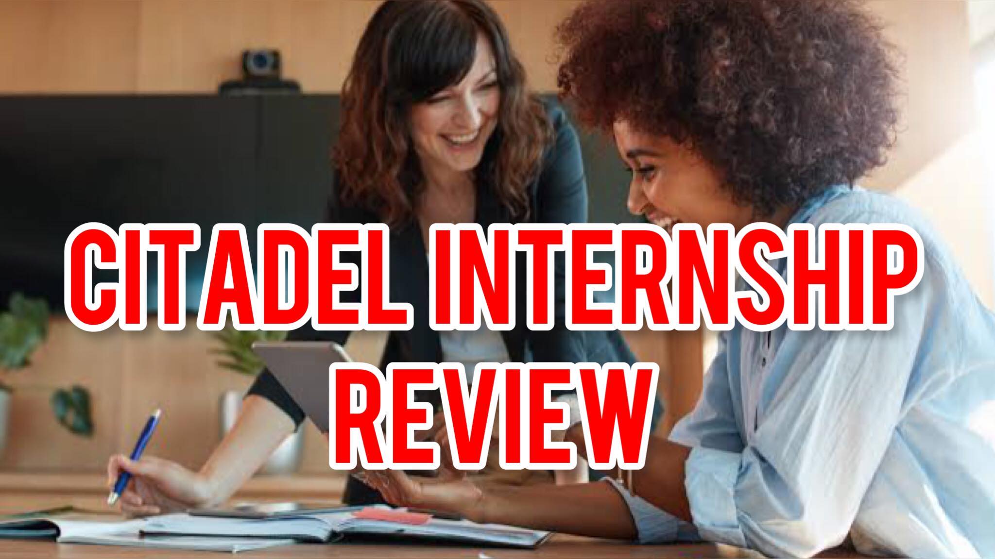 Citadel Internship Review
