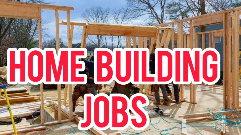How Many Jobs Are Available In Homebuilding