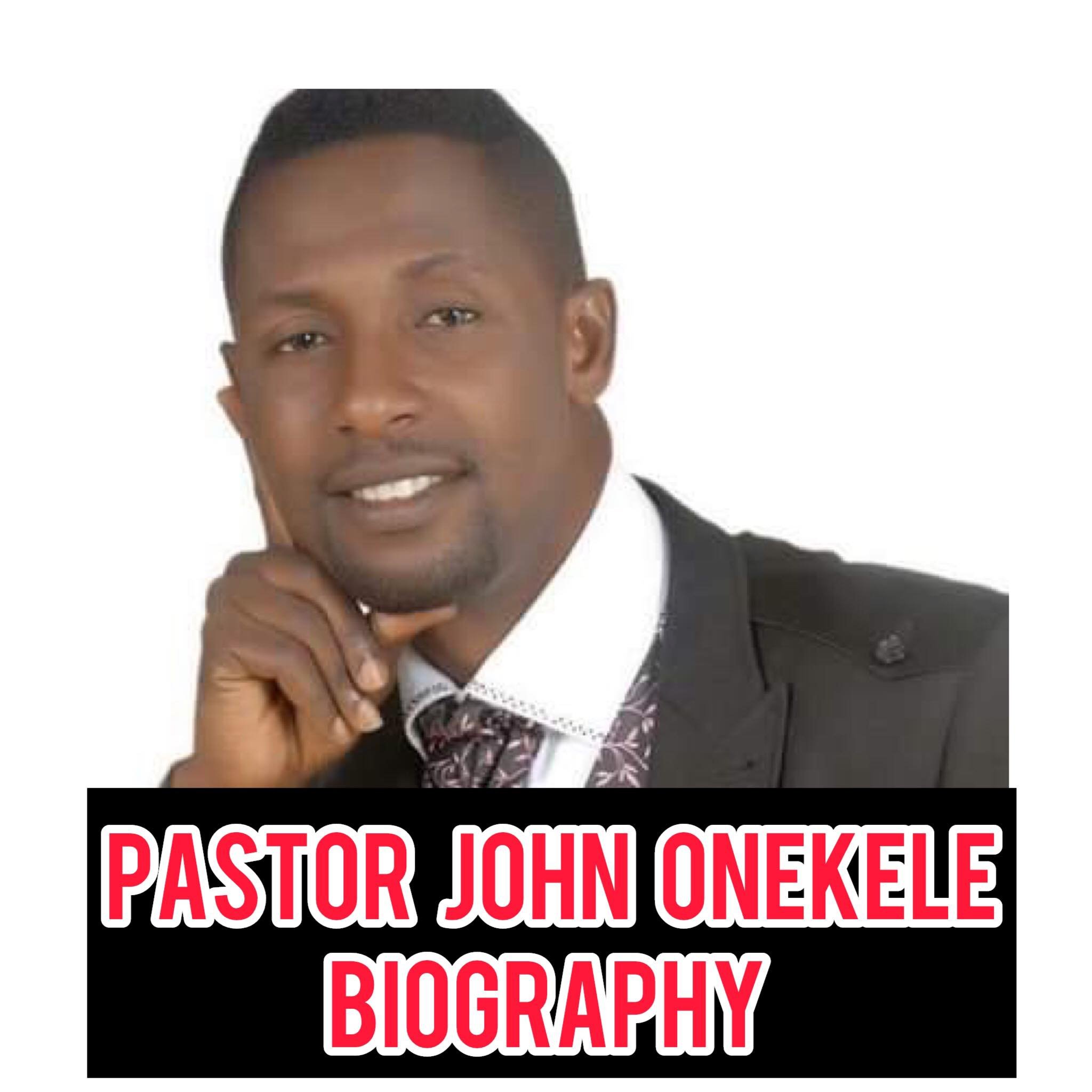 Pastor John Onekele Biography