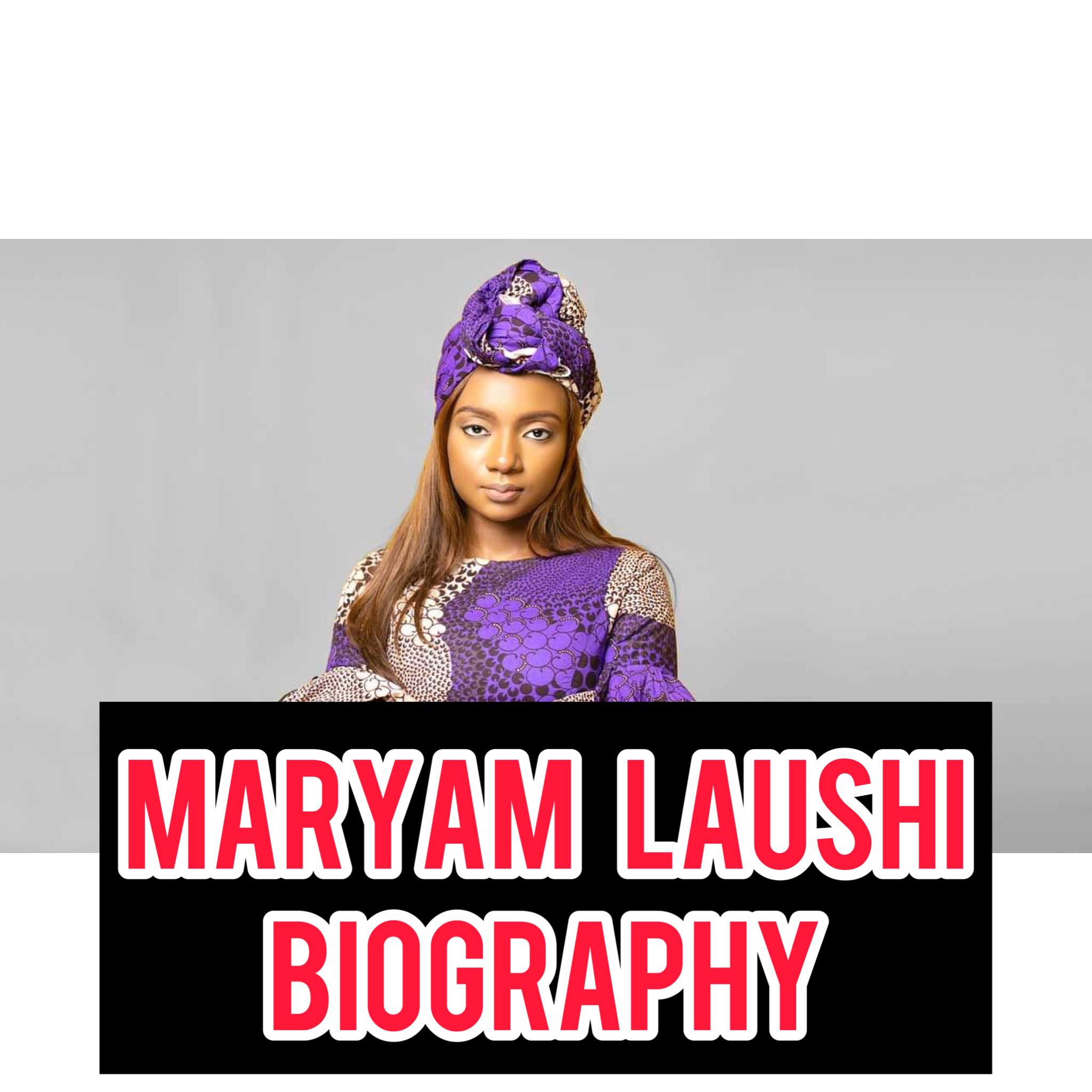 Maryam Laushi Biography
