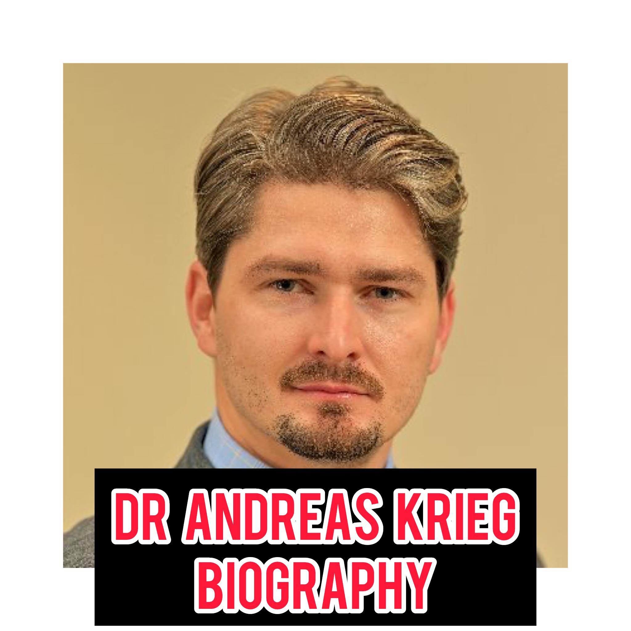 Dr Andreas Krieg Biography