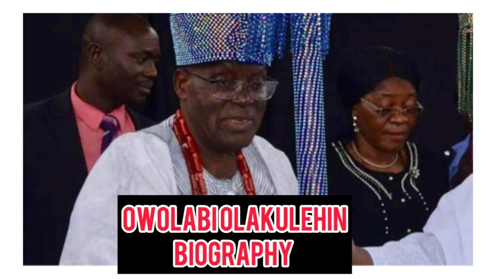 Owolabi Olakulehin Biography